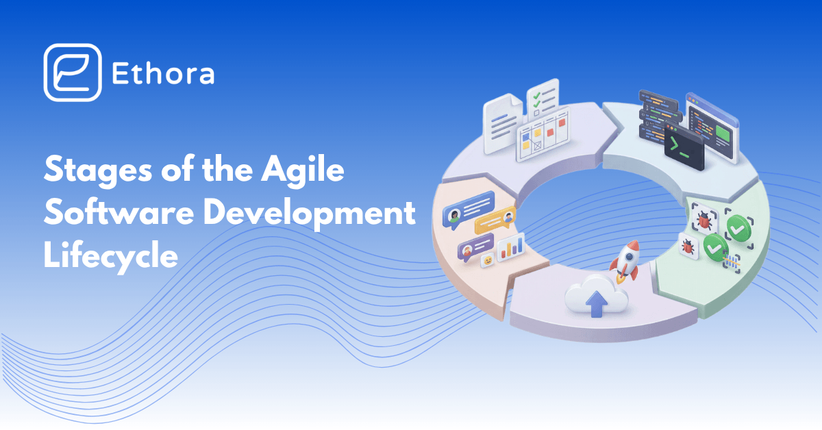 The 5 Stages of the Agile Software Development Lifecycle