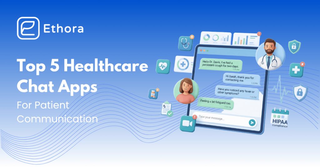 Top 5 Healthcare Chat Apps for Patient Communication - Ethora