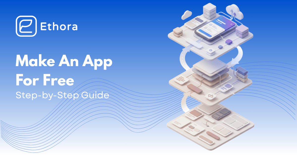 How to Make an App for Free: A Step-by-Step Guide to No-Code and Professional Scaling
