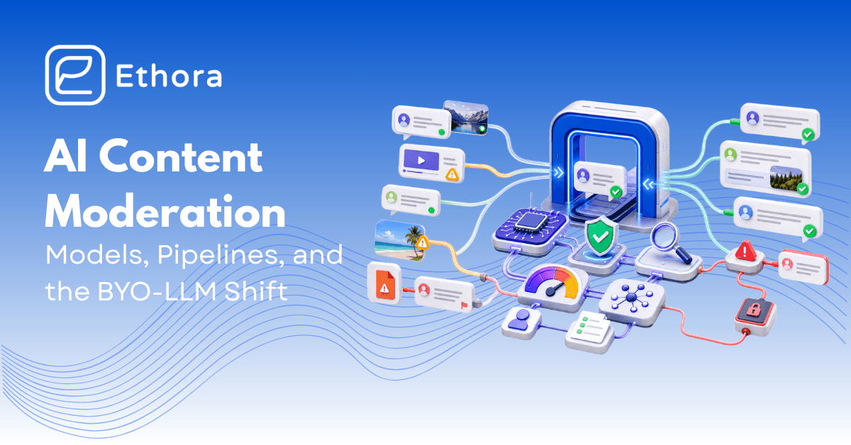 How AI Content Moderation Actually Works: Models, Pipelines, and the BYO-LLM Shift