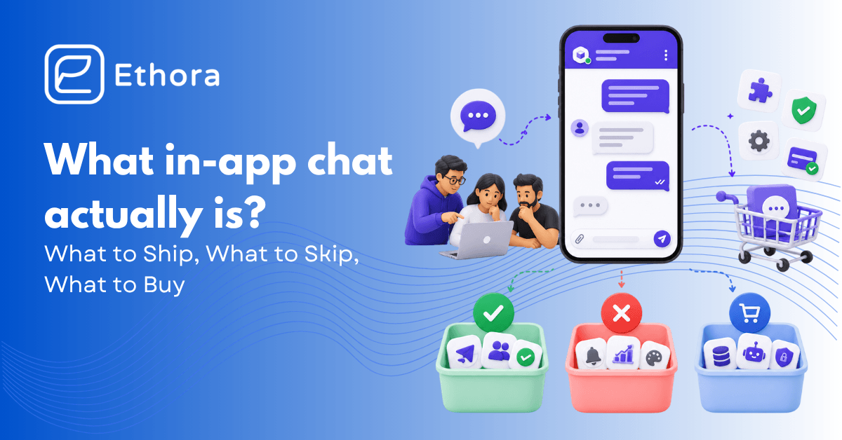 In-App Chat for Product Teams: What to Ship, What to Skip, What to Buy