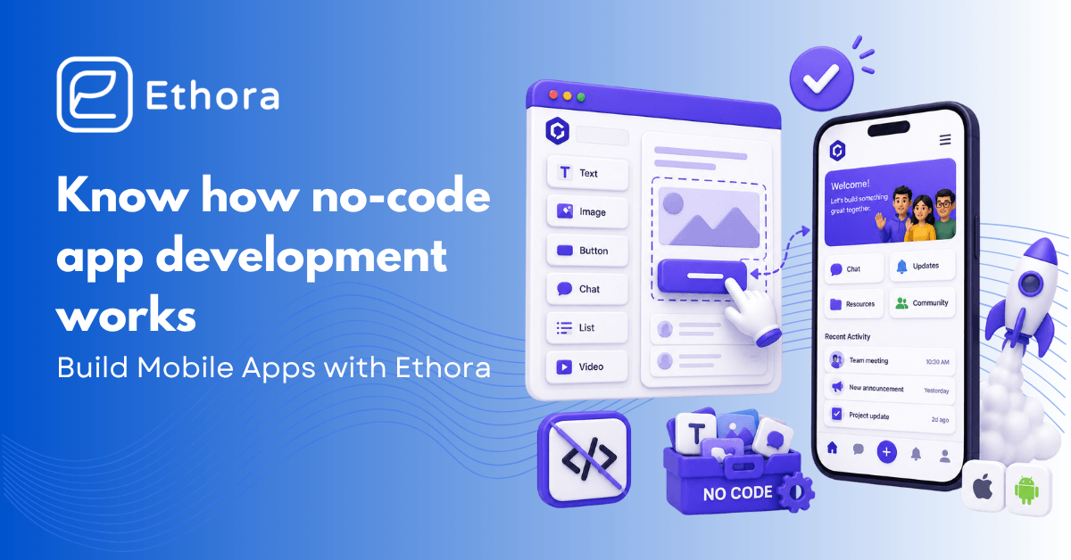 No-Code App Development: Build Mobile Apps with Ethora